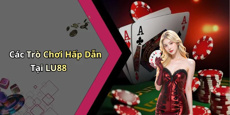 hinh-anh-casino-lu88-trai-nghiem-giai-tri-truc-tuyen-hap-dan-ngay-hom-nay-408-0