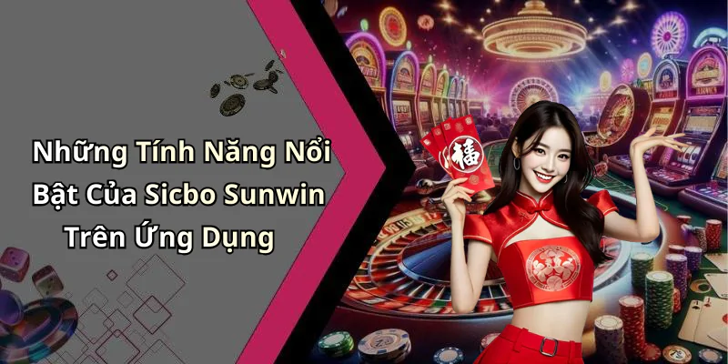 hinh-anh-sicbo-sunwin-kham-pha-the-gioi-giai-tri-day-hap-dan-407-2
