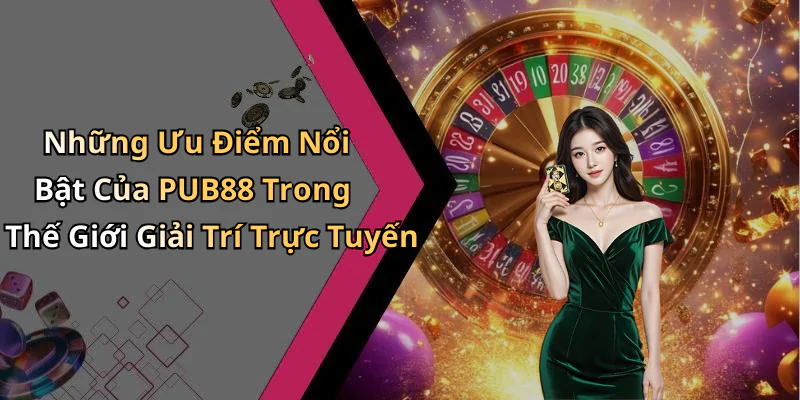 hinh-anh-link-pub88-trai-nghiem-giai-tri-truc-tuyen-dinh-cao-voi-nhieu-uu-dai-hap-dan-414-2 hinh-anh-link-pub88-trai-nghiem-giai-tri-truc-tuyen-dinh-cao-voi-nhieu-uu-dai-hap-dan-414-2