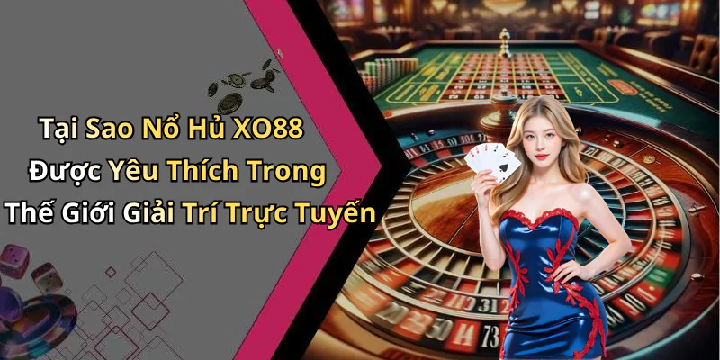 hinh-anh-no-hu-xo88-kham-pha-the-gioi-giai-tri-dinh-cao-ngay-hom-nay-415-2