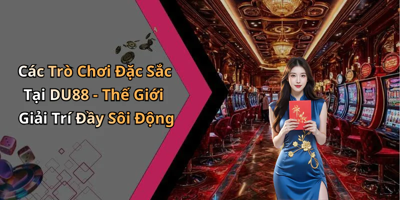 hinh-anh-du88-kham-pha-the-gioi-giai-tri-truc-tuyen-day-hap-dan-421-1 hinh-anh-du88-kham-pha-the-gioi-giai-tri-truc-tuyen-day-hap-dan-421-1