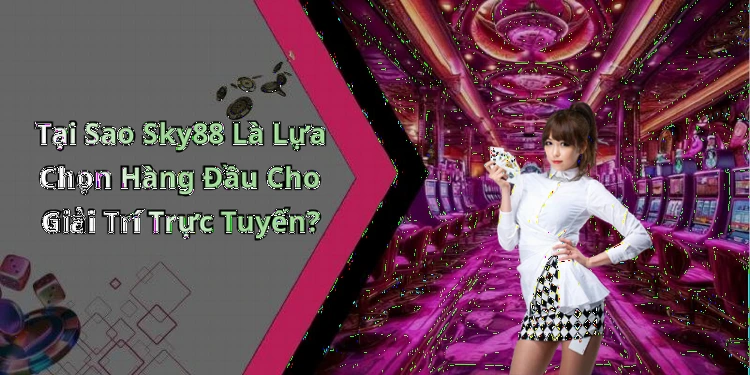 hinh-anh-sky88-kham-pha-the-gioi-giai-tri-truc-tuyen-dinh-cao-449-0