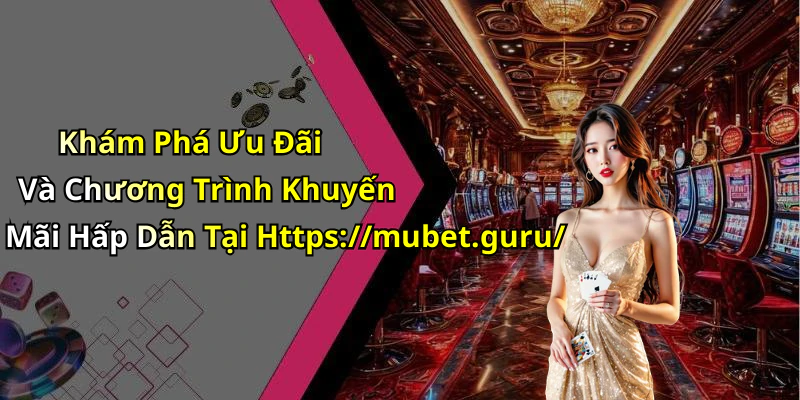 hinh-anh-mubet-kham-pha-the-gioi-giai-tri-truc-tuyen-hap-dan-nhat-453-2