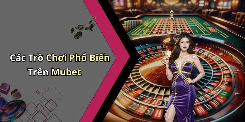 hinh-anh-mubet-kham-pha-the-gioi-giai-tri-truc-tuyen-dinh-cao-nhat-454-1