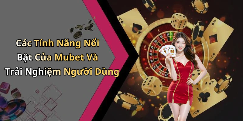 hinh-anh-mubet-kham-pha-the-gioi-giai-tri-truc-tuyen-day-hap-dan-456-0