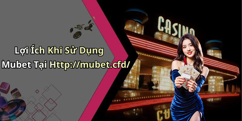 hinh-anh-mubet-trai-nghiem-giai-tri-online-khong-gioi-han-cung-nhung-tro-choi-hap-dan-458-2