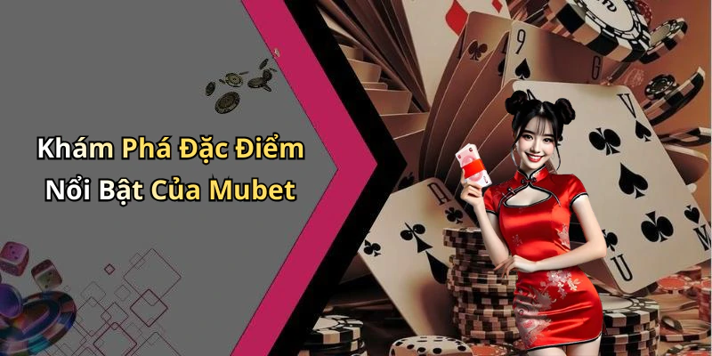 hinh-anh-mubet-kham-pha-the-gioi-giai-tri-truc-tuyen-dinh-cao-nhat-ngay-nay-461-0