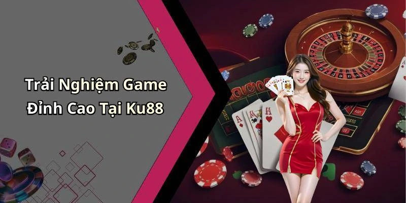 hinh-anh-ku88-kham-pha-the-gioi-giai-tri-truc-tuyen-dinh-cao-nhat-467-0