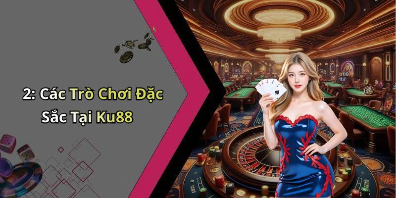hinh-anh-ku88-kham-pha-the-gioi-giai-tri-truc-tuyen-day-hap-dan-470-0