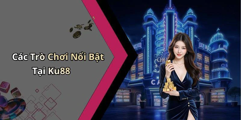 hinh-anh-ku88-kham-pha-the-gioi-giai-tri-truc-tuyen-thu-vi-nhat-471-0