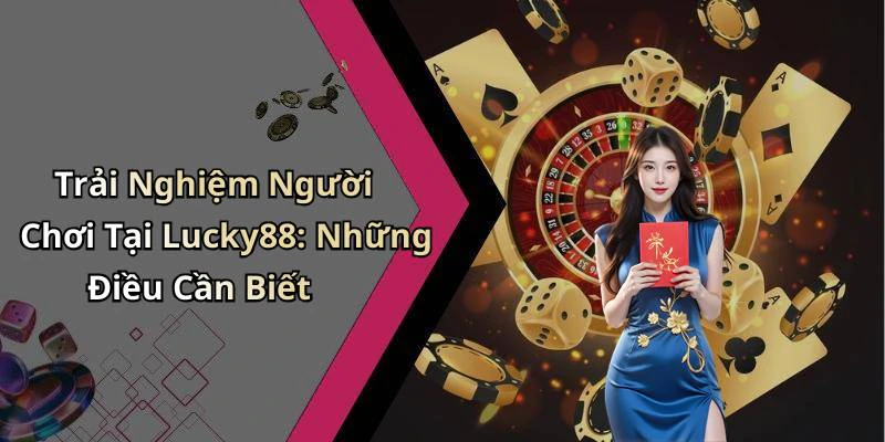 hinh-anh-lucky88-kham-pha-the-gioi-giai-tri-truc-tuyen-day-soi-dong-484-2 hinh-anh-lucky88-kham-pha-the-gioi-giai-tri-truc-tuyen-day-soi-dong-484-2
