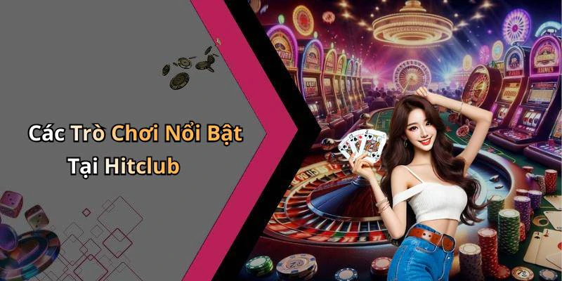 hinh-anh-hitclub-kham-pha-the-gioi-giai-tri-truc-tuyen-day-hap-dan-494-0