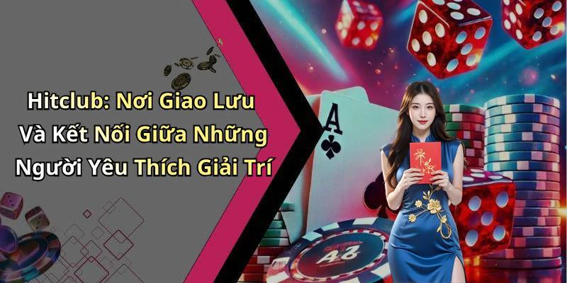 hinh-anh-hitclub-kham-pha-the-gioi-giai-tri-truc-tuyen-day-hap-dan-494-1