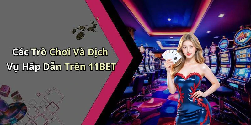 hinh-anh-11bet-trai-nghiem-giai-tri-dinh-cao-voi-nhung-tro-choi-hap-dan-nhat-502-0