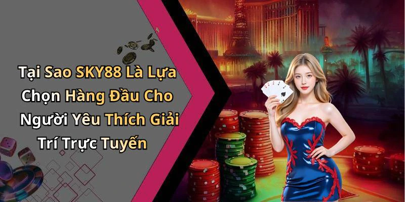 hinh-anh-sky88-trai-nghiem-dinh-cao-trong-the-gioi-giai-tri-truc-tuyen-509-1
