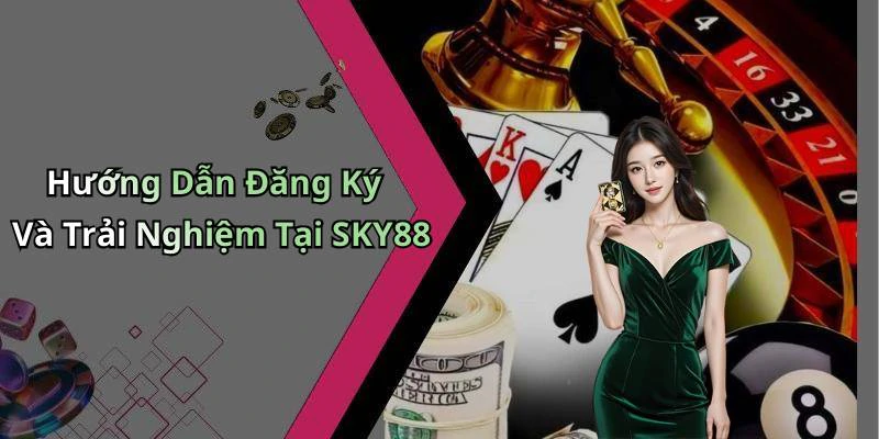 hinh-anh-sky88-trai-nghiem-dinh-cao-trong-the-gioi-giai-tri-truc-tuyen-509-2