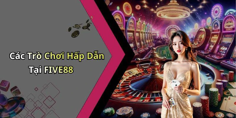 hinh-anh-five88-kham-pha-the-gioi-giai-tri-truc-tuyen-dinh-cao-532-0
