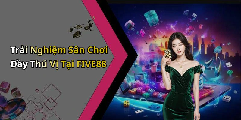 hinh-anh-five88-kham-pha-the-gioi-giai-tri-truc-tuyen-day-hap-dan-533-0