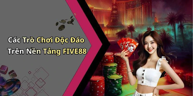 hinh-anh-five88-kham-pha-the-gioi-giai-tri-truc-tuyen-day-ky-dieu-535-1