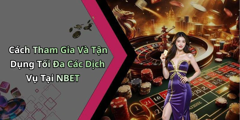 hinh-anh-nbet-kham-pha-giai-tri-truc-tuyen-dinh-cao-tai-day-540-1