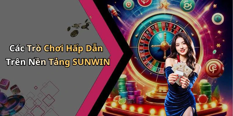hinh-anh-sunwin-kham-pha-the-gioi-giai-tri-truc-tuyen-day-sang-tao-557-0