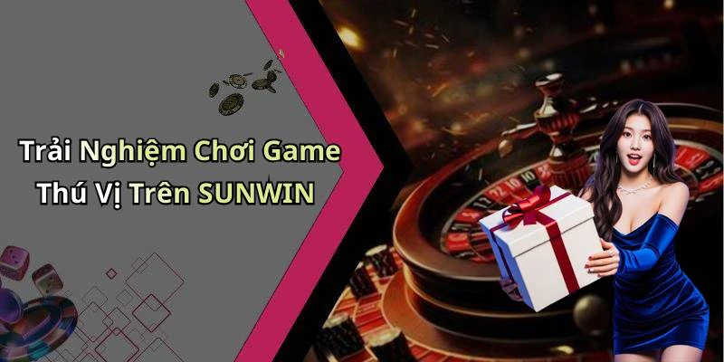 hinh-anh-sunwin-trai-nghiem-giai-tri-truc-tuyen-dinh-cao-voi-hang-ngan-tro-choi-hap-dan-558-1 hinh-anh-sunwin-trai-nghiem-giai-tri-truc-tuyen-dinh-cao-voi-hang-ngan-tro-choi-hap-dan-558-1