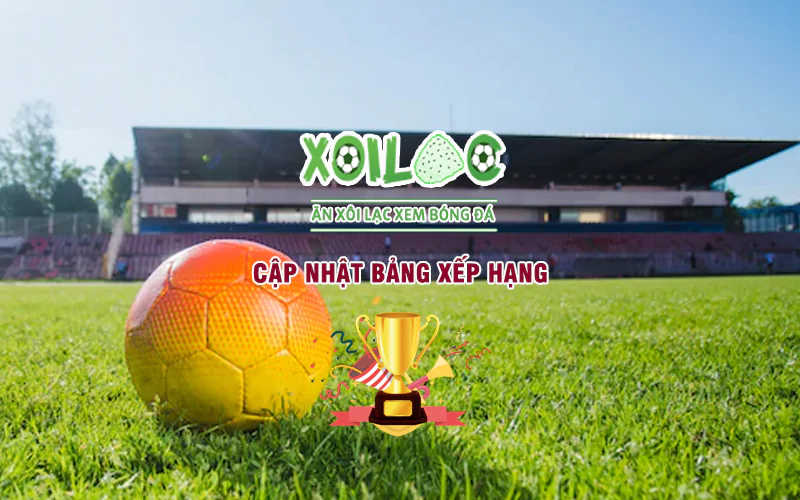 hinh-anh-bang-xep-hang-bong-da-chi-tiet-tai-xoilac-tv-radiocormariaecom-60-0