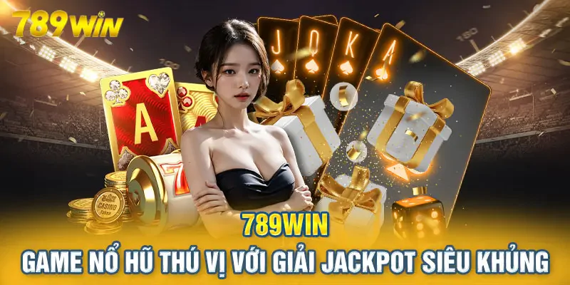 hinh-anh-789win-no-hu-co-hoi-trung-thuong-cuc-lon-cho-game-thu-viet-277-0