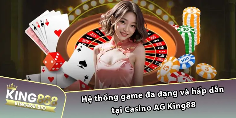 hinh-anh-casino-ag-king88-cong-game-bai-doi-thuong-uy-tin-hang-dau-294-1