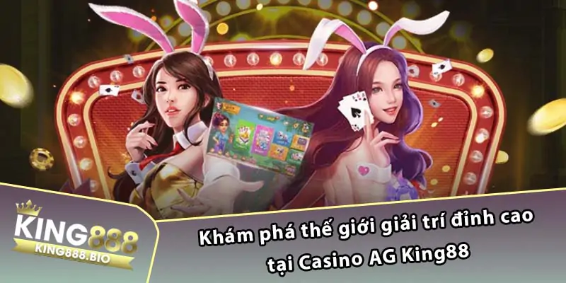 hinh-anh-casino-ag-king88-cong-game-bai-doi-thuong-uy-tin-hang-dau-294-0