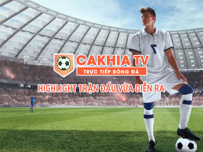 hinh-anh-ban-tin-highlight-bong-da-noi-bat-tai-cakhia-tv-cakhiaorg-56-2