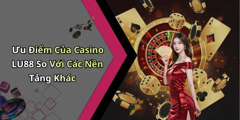 hinh-anh-casino-lu88-trai-nghiem-giai-tri-truc-tuyen-hap-dan-ngay-hom-nay-408-1
